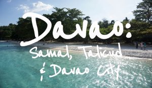 Davao: Samal-Talicud-Davao City Itinerary and Travel Guide