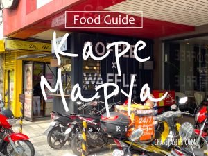 Kape Mapya - Taytay, Rizal (Food Guide)