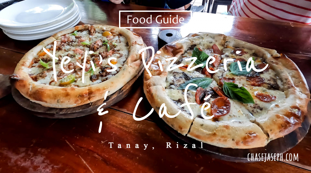 Yeyi's Pizzeria & Café - Tanay, Rizal (Food Guide) - ChaseJase